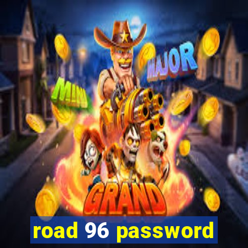 road 96 password